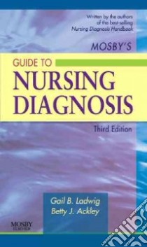 Mosby's Guide to Nursing Diagnosis libro in lingua di Ladwig Gail B., Ackley Betty J.