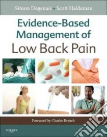 Evidence-Based Management of Low Back Pain libro in lingua di Dagenais Simon Ph.D. (EDT), Haldeman Scott (EDT)