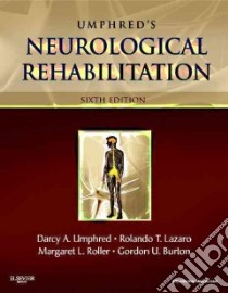 Umphred's Neurological Rehabilitation libro in lingua di Umphred Darcy A. Ph.D., Burton Gordon U. Ph.D., Lazaro Rolando T. Ph.D., Roller Margaret L., Ackerman Paula M. (CON)