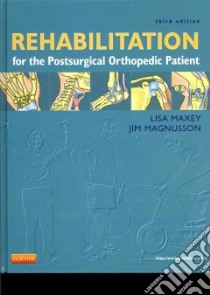Rehabilitation for the Postsurgical Orthopedic Patient libro in lingua di Maxey Lisa, Magnusson Jim