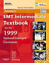 Mosby's EMT Intermediate Textbook for the 1999 National Standard Curriculum libro in lingua di Shade Bruce R., Collins Thomas E. Jr. M.D., Wertz Elizabeth M. R. N., Jones Shirley A., Rothemberg Mike A. M.D.