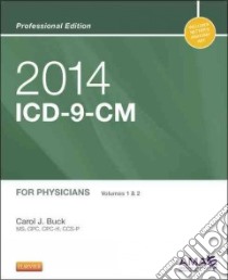 ICD-9-CM for Physicians 2014 libro in lingua di Buck Carol J., Henricksen Patricia Cordy (COL), Grass Jacqueline Klitz (COL), Buchda Kathleen (COL), Maguire Nancy (COL)