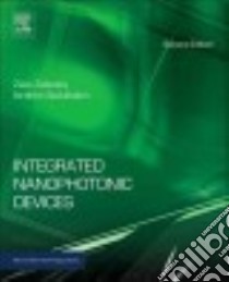 Integrated Nanophotonic Devices libro in lingua di Zalevsky Zeev, Abdulhalim Ibrahim