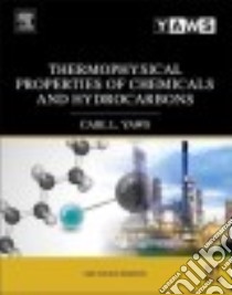 Thermophysical Properties of Chemicals and Hydrocarbons libro in lingua di Yaws Carl L.