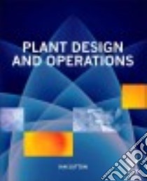 Plant Design and Operations libro in lingua di Sutton Ian