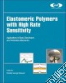 Elastomeric Polymers With High Rate Sensitivity libro in lingua di Barsoum Roshdy George