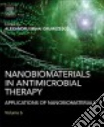 Nanobiomaterials in Antimicrobial Therapy libro in lingua di Grumezescu Alexandru Mihai (EDT)