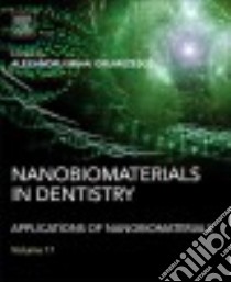 Nanobiomaterials in Dentistry libro in lingua di Grumezescu Alexandru Mihai (EDT)