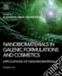 Nanobiomaterials in Galenic Formulations and Cosmetics libro in lingua di Grumezescu Alexandru (EDT)