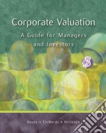 Corporate Valuation libro in lingua di Davesm Ogukkuo R., Ehrhardt Michael C., Shrieves Ronald E.