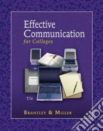 Effective Communication for Colleges libro in lingua di Brantley Clarice Pennebaker, Miller Michele Goulet