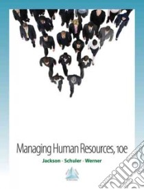 Managing Human Resources libro in lingua di Jackson Susan E., Schuler Randall S., Werner Steve