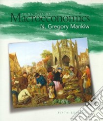 Principles of Macroeconomics libro in lingua di Mankiw N. Gregory