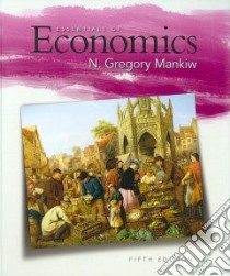 Essentials of Economics libro in lingua di Mankiw N. Gregory