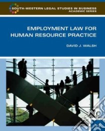 Employment Law for Human Resource Practice libro in lingua di Walsh David J.