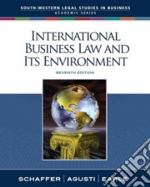 International Business Law and Its Environment libro in lingua di Schaffer Richard, Agusti Filiberto, Earle Beverley