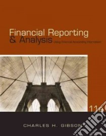 Financial Reporting & Analysis libro in lingua di Gibson Charles H.