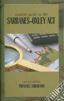 Student Guide to the Sarbanes-Oxley Act libro in lingua di Prentice Robert, Bredeson Dean