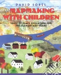 Mapmaking With Children libro in lingua di Sobel David