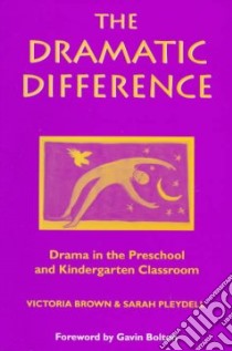 The Dramatic Difference libro in lingua di Brown Victoria, Pleydell Sarah