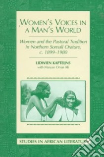 Women's Voices in a Men's World libro in lingua di Kapteijns Lidwien, Ali Maryan Omar