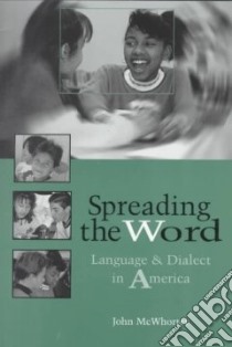Spreading the Word libro in lingua di McWhorter John H.