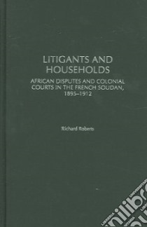 Litigants And Households libro in lingua di Roberts Richard L.