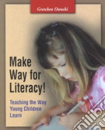 Make Way for Literacy libro in lingua di Owocki Gretchen