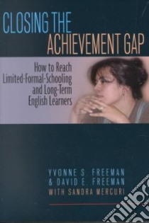 Closing the Achievement Gap libro in lingua di Freeman Yvonne S., Freeman Yvonne, Mercuri Sandra