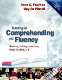 Teaching for Comprehending And Fluency libro in lingua di Fountas Irene C., Pinnell Gay Su