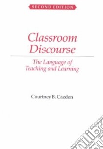 Classroom Discourse libro in lingua di Cazden Courtney B.