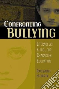 Confronting Bullying libro in lingua di Henkin Roxanne
