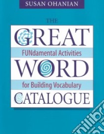The Great Word Catalogue libro in lingua di Ohanian Susan
