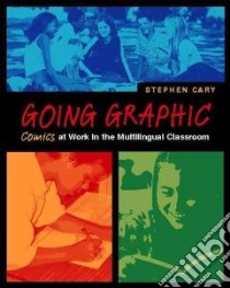 Going Graphic libro in lingua di Cary Stephen