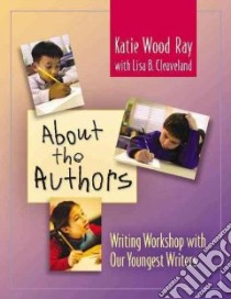 About the Authors libro in lingua di Ray Katie Wood, Cleaveland Lisa B.
