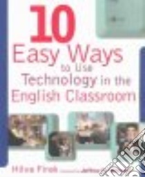 10 Easy Ways to Use Technology in the English Classroom libro in lingua di Firek Hilve, Wilhelm Jeffrey D. (FRW)
