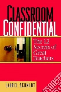 Classroom Confidential libro in lingua di Schmidt Laurel