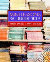 Mini lessons For Literature Circles libro in lingua di Daniels Harvey, Steineke Nancy
