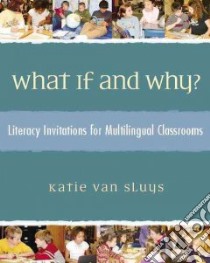 What If And Why? libro in lingua di Van Sluys Katie Ph.D.