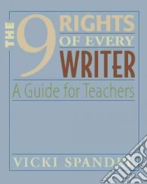 The 9 Rights of Every Writer libro in lingua di Spandel Vicki (EDT)