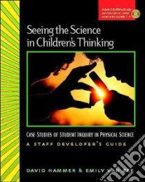 Seeing the Science in Children's Thinking libro in lingua di Zee Emily Van, Van Zee Emily