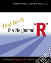 Teaching the Neglected R libro in lingua di Newkirk Thomas (EDT), Kent Richard (EDT)