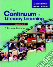 The Continuum of Literacy Learning, Grades K-2 libro in lingua di Pinnell Gay Su, Fountas Irene C.