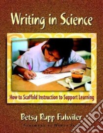 Writing in Science libro in lingua di Fulwiler Betsy Rupp, Saul Wendy (FRW)