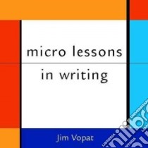 Micro Lessons in Writing libro in lingua di Vopat Jim