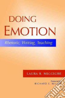 Doing Emotion libro in lingua di Micciche Laura R., Miller Richard E. (FRW)