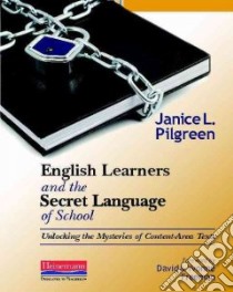 English Learners and the Secret Language of School libro in lingua di Pilgreen Janice L., Freeman David (FRW), Freeman Yvonne (FRW)
