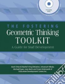 The Fostering Geometric Thinking Toolkit libro in lingua di Driscoll Mark, Dimatteo Rachel Wing, Nikula Johannah, Egan Michael, Mark June