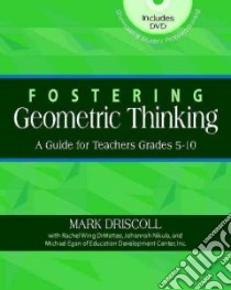 Fostering Geometric Thinking libro in lingua di Driscoll Mark, Dimatteo Rachel Wing, Nikula Johannah, Egan Michael