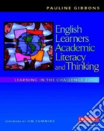 English Learners, Academic Literacy, and Thinking libro in lingua di Gibbons Pauline
